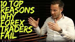 10 Top Reasons Why Forex Traders Fail