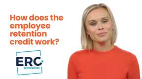 How Does the Employee Retention Credit Work?