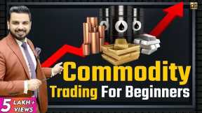 Commodity Trading for Beginners in Hindi | Share Market