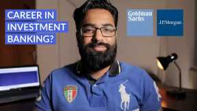 WHY I WILL NEVER WORK IN INVESTMENT BANKING