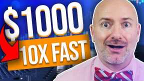 How to Invest $1000 to 10X in 2023