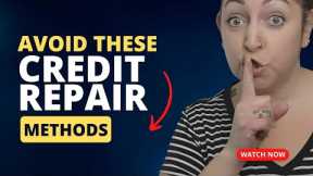 AVOID These Credit Repair Dispute Methods! (They Don't Work!)