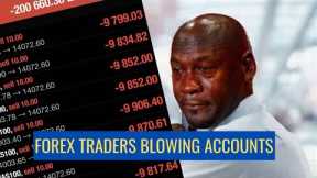 Watch as Forex Traders Blowing Their Accounts