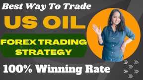 India's Best Forex ट्रेडिंग स्ट्रेटजी With 100% Winning Rate / Best Way to Trade US OIL #hindi