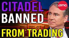 CITADEL WILL BE BANNED FROM THE STOCK MARKET! - AMC Stock Short Squeeze Update