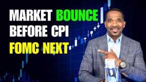 MARKET BOUNCE BEFORE CPI