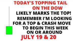 As I Said Last Week, The Stock Market Top & CRASH Likely Starts This Week On Or Around July 19 & 20