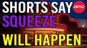 🔥 SHORTS ARE ADMITTING THE SQUEEZE WILL HAPPEN?! - AMC Stock Short Squeeze Update