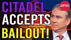 🔥 CITADEL JUST ACCEPTED ANOTHER BAILOUT! - AMC Stock Short Squeeze Update