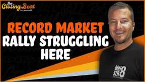 Record Stock Market Rally Struggling Here.