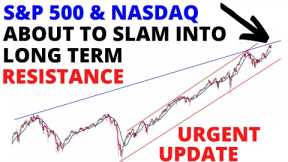Stock Market CRASH: Top Forming S&P 500 & NASDAQ About To Slam into Long Term Major Resistance