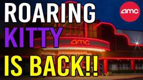 🔥 ROARING KITTY IS BACK! IT’S TIME! - AMC Stock Short Squeeze Update