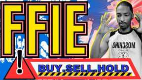 🚨 FFIE Stock Alert: Buy Now? Top 2024 Investing Tips 🔥