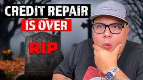 Credit Repair is Over! This will Put All Credit Repair Companies out of Business Forever!