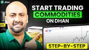 How to Trade Commodities on Dhan | Complete Beginner to Pro Guide