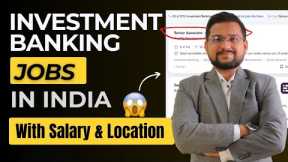 Investment Banking Jobs In India - Salary, Location, Companies, Profiles and Tips [2025 Updated]