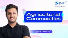 Basics of Agricultural Commodities Trading for Beginners | How Agricultural Commodity Markets Work!
