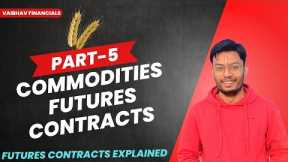 Commodities Futures Contracts | Everything you need to Know | commodity trading for beginners |