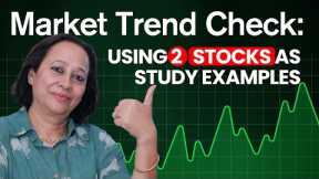StockPro | MARKET TREND CHECK: USING 2 STOCKS AS STUDY EXAMPLES