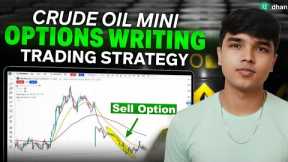 Crude Oil Mini Strategy | Options Writing for Weekly Income