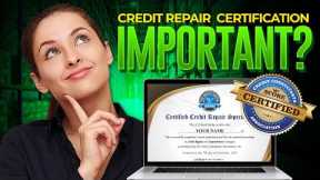 Why Credit Repair Certification Is Important