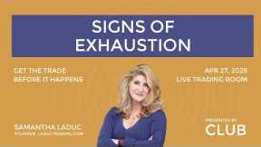 Signs Of Exhaustion